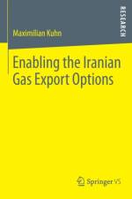 Enabling the Iranian Gas Export Options af Maximilian Kuhn