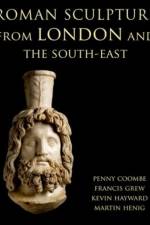 Roman Sculpture from London and the South-East af Penny (Roman sculptural art researcher Coombe