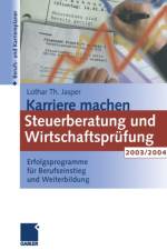 Karriere Machen: Steuerberatung und Wirtschaftsprufung 2003/2004 af Lothar Theodor Jasper