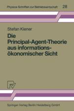 Die Principal-Agent-Theorie Aus Informationsoekonomischer Sicht af Stefan Kiener