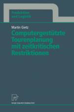 Computergestutzte Tourenplanung Mit Zeitkritischen Restriktionen af Martin Gietz