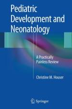 Pediatric Development and Neonatology af Christine M. Houser