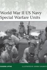 World War II US Navy Special Warfare Units af Eugene Liptak