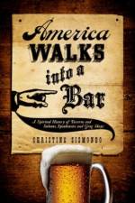 America Walks into a Bar af Christine Sismondo