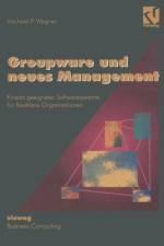 Groupware und Neues Management af Michael P. Wagner