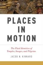 Places in Motion af Jacob N. (Professor of Comparative Religions Kinnard