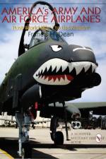 America's Army and Air Force Airplanes af Francis H. Dean