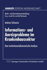 Informations- Und Anreizprobleme Im Krankenhaussektor