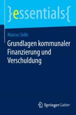 Grundlagen Kommunaler Finanzierung Und Verschuldung af Marcus Sidki