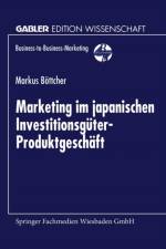 Marketing Im Japanischen Investitionsguter-Produktgeschaft