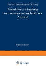 Produktionsverlagerung Von Industrieunternehmen Ins Ausland af Petra Hardock