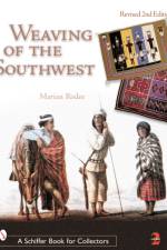 Weaving of the Southwest af Marian Rodee