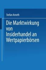 Die Marktwirkung Von Insiderhandel an Wertpapierboersen af Stefan Arneth