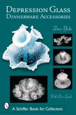 Depression Glass Dinnerware Accessories af Doris Yeske