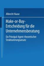 Make-Or-Buy-Entscheidung Fur Die Unternehmensberatung af Albrecht Haase