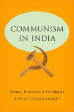 Communism in India af Bidyut (Professor of Political Science Chakrabarty