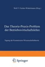 Das Theorie-Praxis-Problem der Betriebswirtschaftslehre