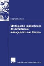 Strategische Implikationen Des Kreditrisikomanagements Von Banken af Stephan Germann