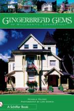 Gingerbread Gems of  Willimantic, Connecticut af Michele Palmer