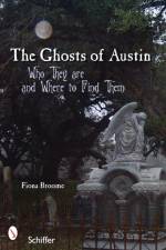 The Ghosts of Austin, Texas af Fiona Broome