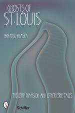 Ghosts of St. Louis af Bryan W. Alaspa