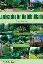 Landscaping for the Mid-Atlantic af Terry Wallace