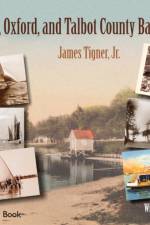 St. Michaels, Oxford, and the Talbot County Bayside af James Tigner