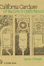 California Gardens of the Arts & Crafts Period af Eugene O. Murmann