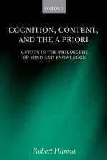 Cognition, Content, and the A Priori af Robert Hanna