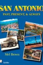 San Antonio: Past, Present, & Always af Mel Brown