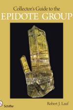Collector's Guide to the Epidote Group af Robert J. Lauf