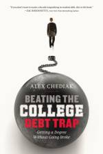 Beating the College Debt Trap af Alex Chediak