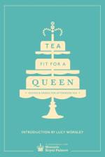 Tea Fit for a Queen af Historic Royal Palaces Enterprises Limited