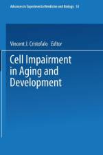 Cell Impairment in Aging and Development