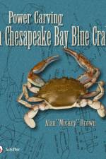 Power Carving a Chesapeake Bay Blue Crab af Alan 