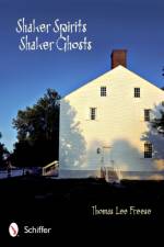 Shaker Spirits, Shaker Ghosts af Thomas Lee Freese