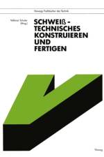 Schweisstechnisches Konstruieren und Fertigen
