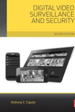 Digital Video Surveillance and Security af Anthony C. (Director and City-Wide Physical Security Architect at Avrio RMS Group) Caputo