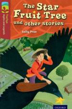 Oxford Reading Tree TreeTops Myths and Legends: Level 15: The Star Fruit Tree And Other Stories af Sally Prue