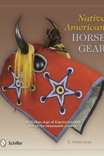 Native American Horse Gear af E. Helene Sage