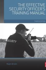 The Effective Security Officer's Training Manual af Ralph F. (Practical Education Services) Brislin