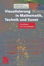 Visualisierung in Mathematik, Technik Und Kunst