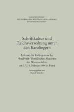 Schriftkultur Und Reichsverwaltung Unter Den Karolingern