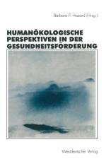 Humanokologische Perspektiven in der Gesundheitsforderung af Barbara P. Hazard