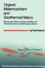 Organic Metamorphism and Geothermal History af Paul Robert