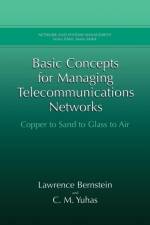 Basic Concepts for Managing Telecommunications Networks af Lawrence Bernstein