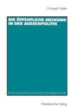 Offentliche Meinung in der Aussenpolitik af Christoph Weller