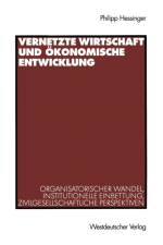 Vernetzte Wirtschaft und Okonomische Entwicklung af Philipp Hessinger