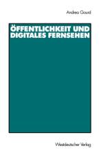 Offentlichkeit und Digitales Fernsehen af Andrea Gourd