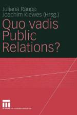 Quo Vadis Public Relations?